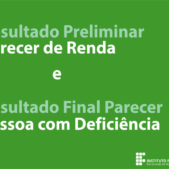 #15650 Campus divulga Resultado Preliminar do Parecer de Renda e Resultado Final do Parecer de Pessoa com Deficiência
