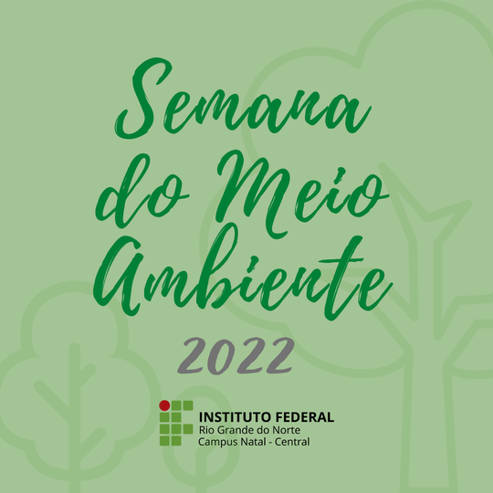 #15746 Campus Natal - Central realiza a Semana do Meio Ambiente 2022