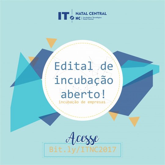 #15918 Incubadora Tecnológica do Campus Natal-Central abre processo seletivo para empresas 