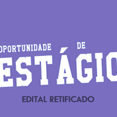 #16105 Retificado Edital para seleção de estagiário em Tecnologia da Informação