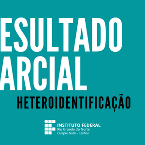 #16131 Publicado resultados parciais da análise de heteroidentificação do Exame de Seleção 2023