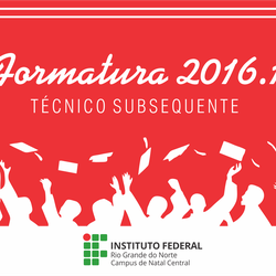 #16297  CNAT promove cerimônia de formatura do Técnico Subsequente 2016.1