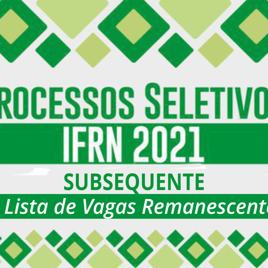 #16332 Divulgada 1ª Lista de Vagas Remanescentes dos Cursos Técnicos Subsequentes