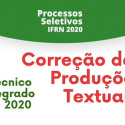 #16364 Técnico Integrado 2020: publicado selecionados para correção das Produções Textuais 