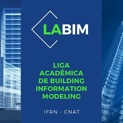 #16506 Conheça a LABIM, a Liga Acadêmica de Building Information Modeling do Campus Natal - Central