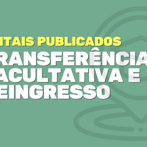 #17227 Publicados editais de vagas de Reingresso e Transferência Facultativa