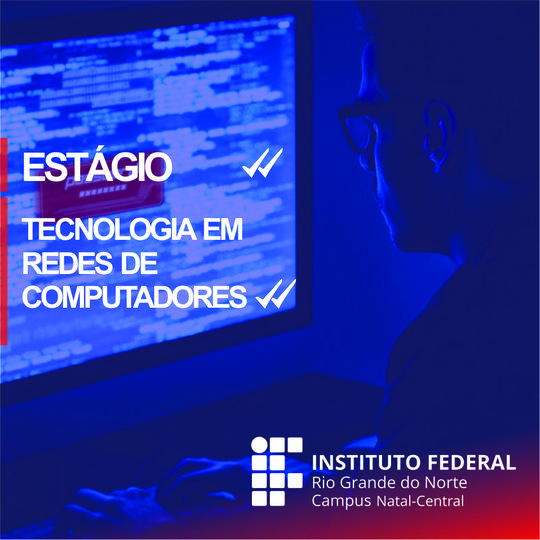 #17403 CNAT lança edital de estágio para estudantes de Tecnologia em Redes de Computadores