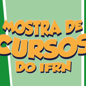 #17434 IFRN realiza a sua primeira Mostra de Cursos