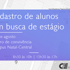 #17464 Campus Natal-Central promove ação para cadastro de alunos em busca de estágio