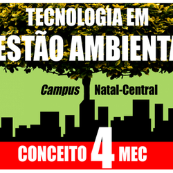 #17637 Curso de Tecnologia em Gestão Ambiental do Campus Natal-Central é avaliado com Conceito 4