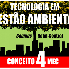 #17637 Curso de Tecnologia em Gestão Ambiental do Campus Natal-Central é avaliado com Conceito 4