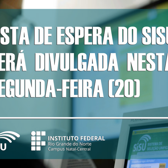 #17863 Campus Natal-Central emite lista de espera do SISU nesta segunda-feira (20)