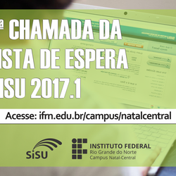 #17971 Campus Natal-Central libera terceira lista de chamada do SISU 2017