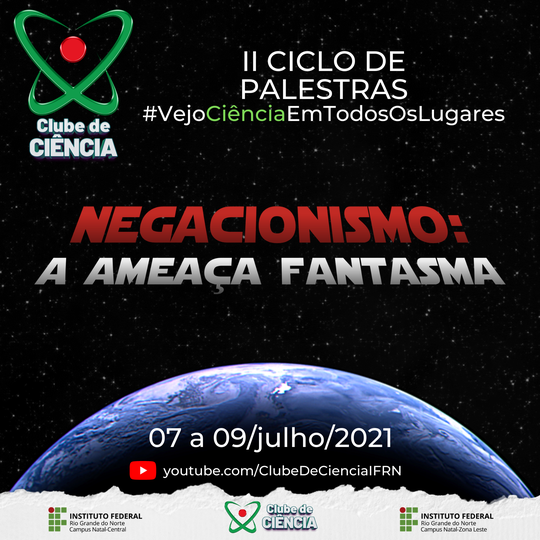 #18232 Negacionismo científico é o tema do novo Ciclo de Palestras do Clube de Ciência do IFRN