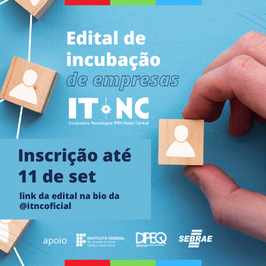 #18271 ITNC publica edital de programa de incubação