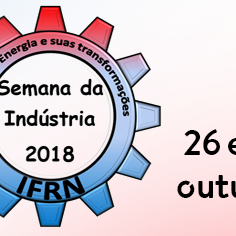 #18320 Campus Natal-Central sedia "I Semana da Indústria - Mostra de Energia"