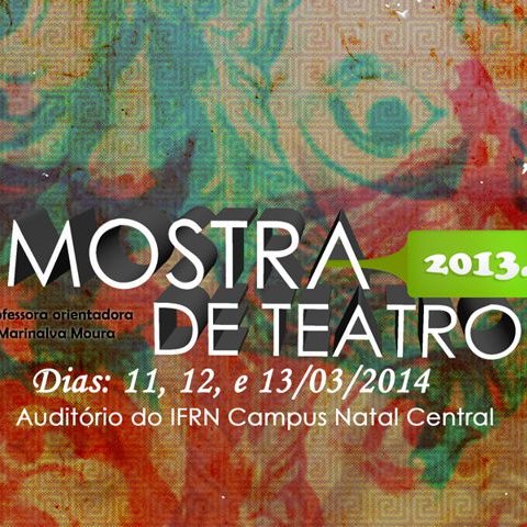 #18559 Turmas do Integrado apresentam Mostra de Artes Cênicas 2013.2