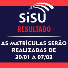 #18708 Matrículas dos aprovados no SISU vão de 30 de janeiro a 07 de fevereiro