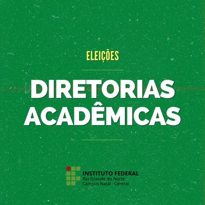 #19450 Votação para Diretorias Acadêmicas do Campus Natal - Central acontece nesta terça-feira, 31