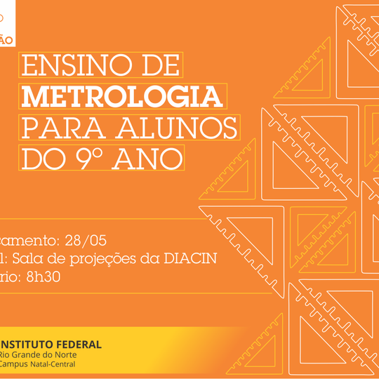 #19939 Campus Natal-Central abre as portas para alunos da rede municipal de ensino aprenderem Metrologia