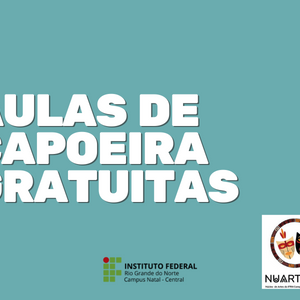#20023 Campus Natal-Central sedia aulas de Capoeira gratuitas para alunos e servidores