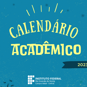 #20044 Diretoria de Ensino divulga Calendário Acadêmico do Campus Natal-Central