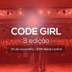 #20197 3ª edição do Code Girl acontece nesta sexta-feira (20)