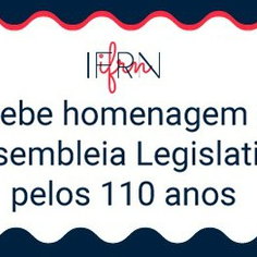 #20335 Assembleia Legislativa homenageia IFRN pelos 110 anos da Instituição