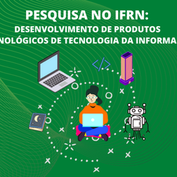 #20852 IFRN lança edital para realização de pesquisas na área de Tecnologia de Informação