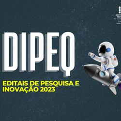 #21049 DIPEQ publica editais de pesquisa e inovação de 2023
