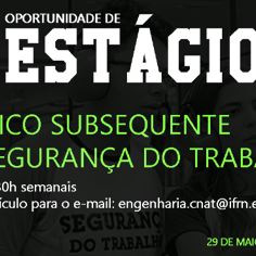 #21284 Campus oferta vaga de estágio para alunos do Curso Técnico Subsequente em Segurança do Trabalho