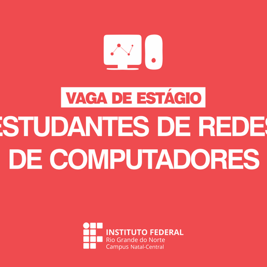 #21410 DIATINF oferta vaga de estágio para estudantes de Redes de Computadores