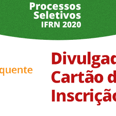 #22020 Disponibilizados os cartões de inscrição do processo seletivo para os Cursos Técnicos Subsequentes 2020.1