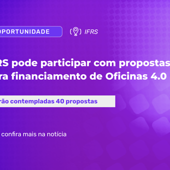 #22590 Projetos de Oficinas 4.0 poderão concorrer a apoio financeiro em edital da Setec