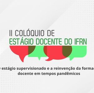 #22743 Abertas as inscrições para o II Colóquio de Estágio Docente do IFRN