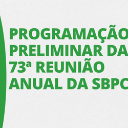 #23086 Sociedade Brasileira para o Progresso da Ciência divulga programação preliminar da 73ª Reunião Anual