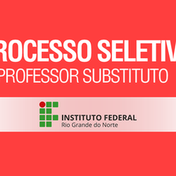 #23111 IFRN abre processo seletivo para professor substituto