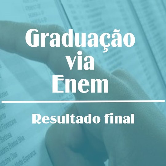 #23444 Resultado final da seleção para os cursos de graduação via Enem está disponível