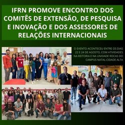 #23478 IFRN promove Encontro dos Comitês de Extensão, de Pesquisa e Inovação e dos Assessores de Relações Internacionais