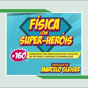 #23617 'Física com Super-Heróis': docentes colaboram com a produção de livro