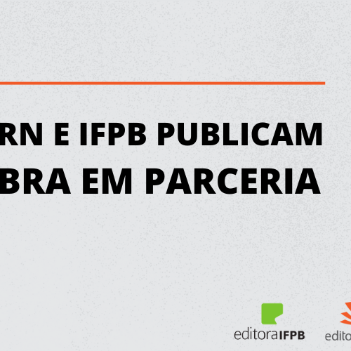#23996 IFRN e IFPB publicam obra em coedição sobre experiências nas especializações dos Institutos