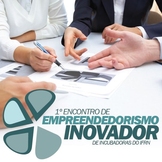 #24134 Encontro de empreendedorismo de incubadoras acontece em março