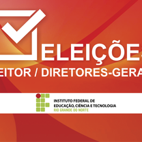 #24174 Publicado documento com normas da eleição para Diretor-Geral do campus Ceará-Mirim