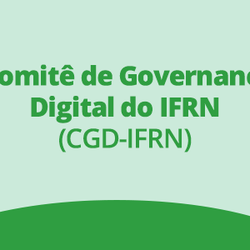 #24188 Consup aprova criação do Comitê de Governança Digital do IFRN