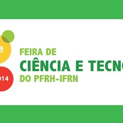 #24274 PFRH promove 3ª Feira de Ciência e Tecnologia