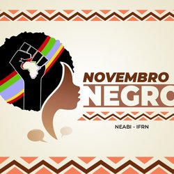 #24411 IFRN promove “Novembro Negro”