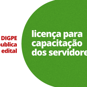 #24571 Gestão de Pessoas lança edital para submissão de pedidos de licenças
