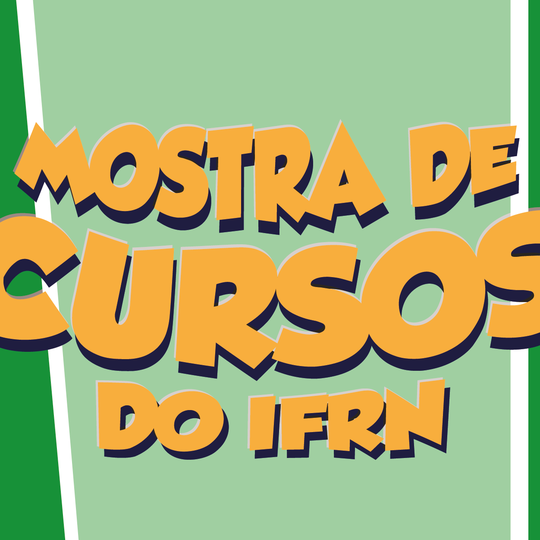 #24589 IFRN realiza a sua primeira Mostra de Cursos