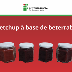 #24701 Pesquisa do IFAL e IFRN desenvolve ketchup à base de beterraba