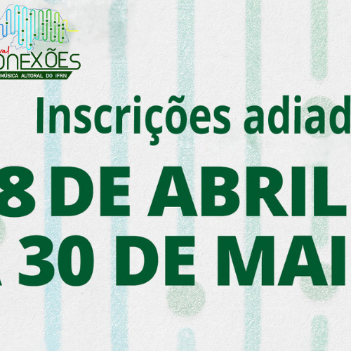 #24849 Comissão altera período de inscrições do Festival Conexões